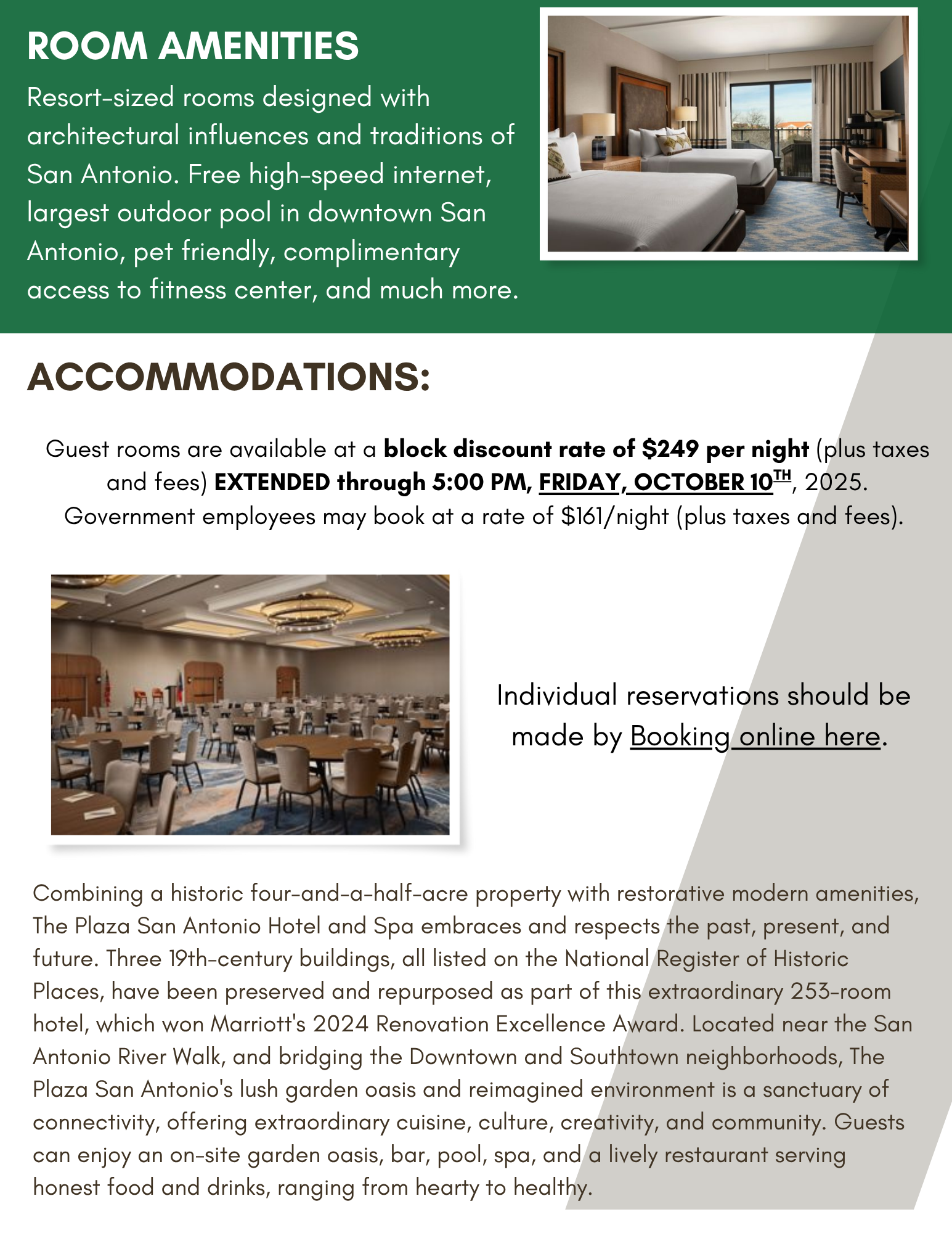 Guest rooms are available at a block discount rate of $249 per night (plus taxes and fees) EXTENDED through 5:00 PM, FRIDAY, OCTOBER 10TH, 2025. Government employees may book at a rate of $161/night (plus taxes and fees). 
